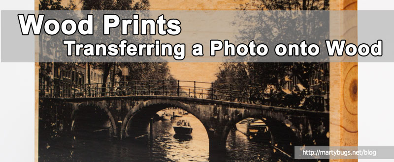 Wood Prints - Transferring a Photo onto Wood